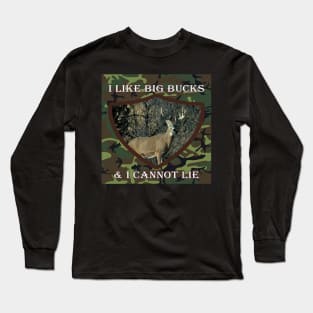 Funny Hunting Design, I Like Big Bucks & I Cannot Lie, Funny for Hunters, Hunter Gifts Long Sleeve T-Shirt